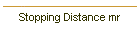 Stopping Distance mr