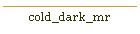 cold_dark_mr