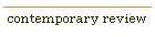 contemporary review