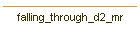 falling_through_d2_mr