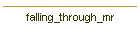 falling_through_mr