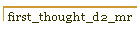 first_thought_d2_mr