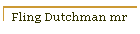 Fling Dutchman mr