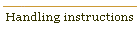 Handling instructions