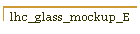 lhc_glass_mockup_E