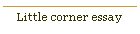 Little corner essay