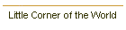 Little Corner of the World