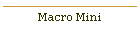 Macro Mini