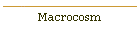Macrocosm