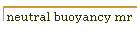 neutral buoyancy mr
