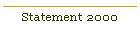 Statement 2000