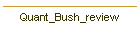 Quant_Bush_review