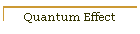Quantum Effect