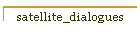 satellite_dialogues