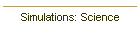 Simulations: Science
