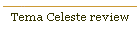 Tema Celeste review