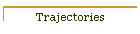 Trajectories