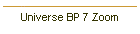 Universe BP 7 Zoom