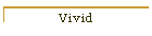 Vivid