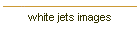 white jets images